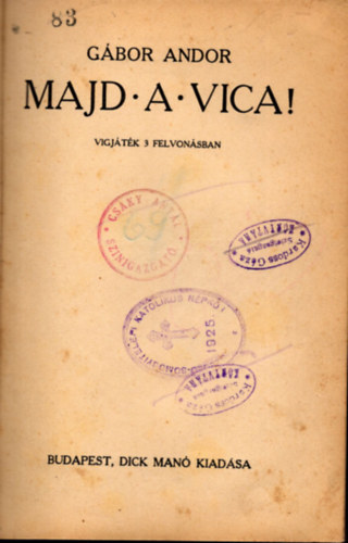 G�bor Andor - Majd a Vica! - v�gj�t�k 3 felvon�sban