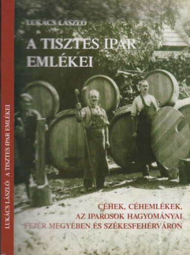 Luk�cs L�szl� - A tisztes ipar eml�kei