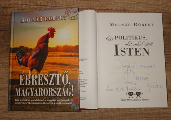 Molnr Rbert - 2 knyv Molnr Rbertl: breszt, Magyarorszg!, Egy politikus, akit rabul ejtett Isten (dediklt!)