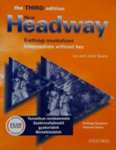 Liz and John Soars - New Headway the THIRD edition Érettségi munkafüzet Intermediate without key