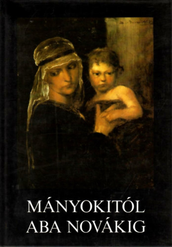 Kpzmvszeti Kiad - Mnyokitl Aba Novkig