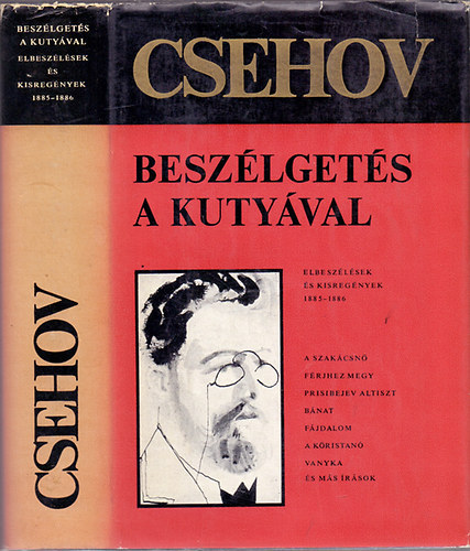 Anton Pavlovics Csehov - Besz�lget�s a kuty�val (elbesz�l�sek �s kisreg�nyek 1885-1886)