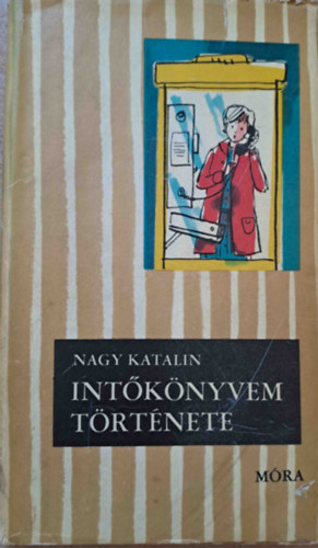 Nagy  Katalin - Intknyvem trtnete(GRAFIKUS Zsoldos Vera)