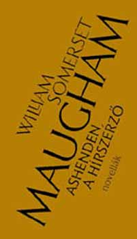 William Somerset Maugham - Ashenden, a h�rszerz�-novell�k