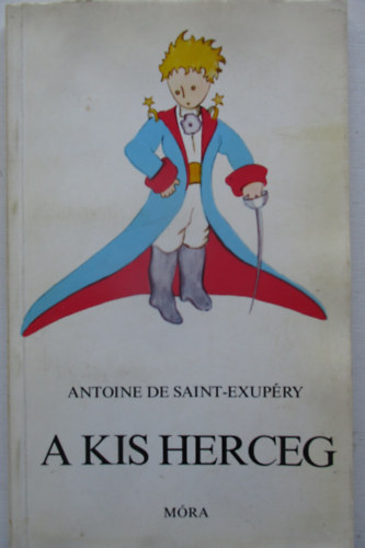 Antoine de Saint-Exupry - A kis herceg
