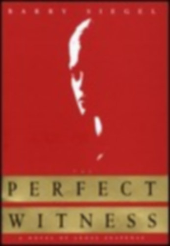 Barry Siegel - The Perfect Witness