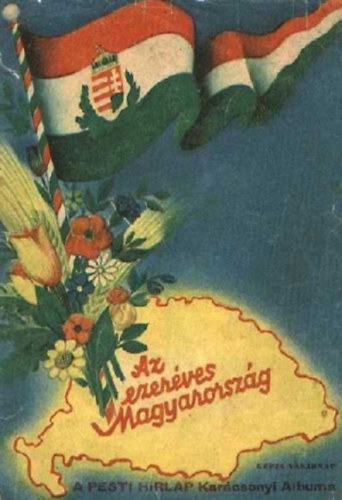 Az ezer�ves Magyarorsz�g - A Pesti H�rlap kar�csonyi albuma - 1938. december
