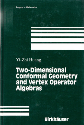 Yi-Zhi Huang - Two-Dimensional Conformal Geometry and Vertex Operator Algebras
