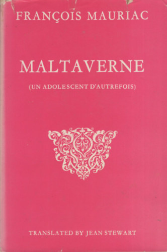 Francois Mauriac - Maltaverne (un adolescent d'autrefois)