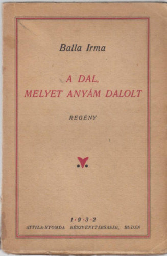 Balla Irma - A dal, melyet any�m dalolt - Arany Kalend�rium --- REG�NY/VERSEK