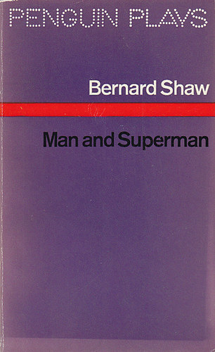 Bernard Shaw - Man and superman