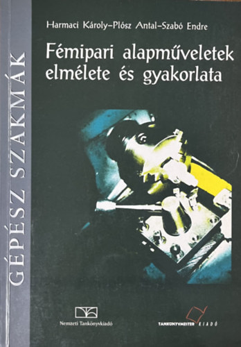 Harmaci K.-Plsz A.-Szab E. - Fmipari alapmveletek elmlete s gyakorlata