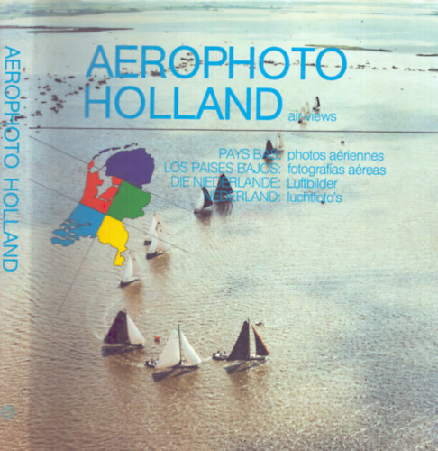 Dick van Koten (szerk.) - Aerophoto Holland