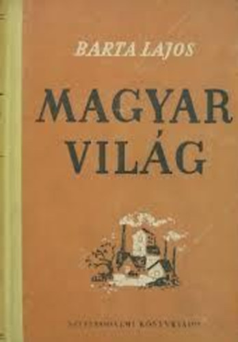 Barta Lajos - Magyar vil�g