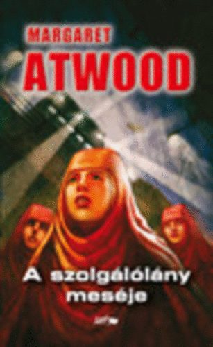 Margaret Atwood - A Szolgllny mesje