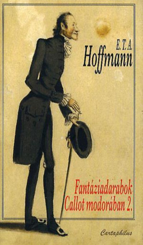E. T. A. Hoffmann - Fantziadarabok Callot modorban 2.