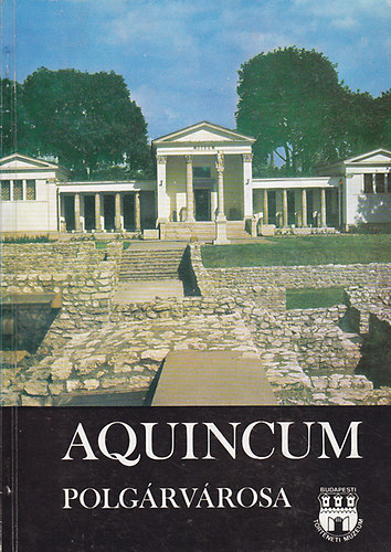 Póczi Klára - Aquincum polgárvárosa