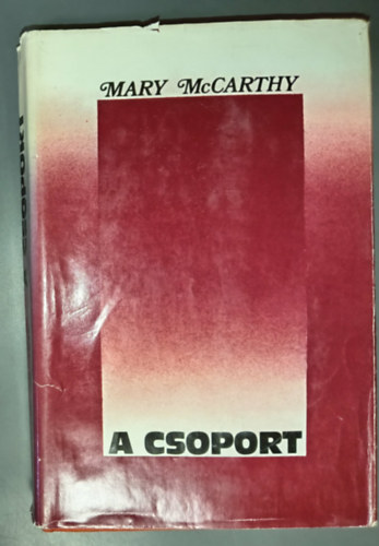 Dezs�nyi Katalin  Mary McCarthy (ford.) - A csoport (The Group) - Dezs�nyi Katalin ford�t�s�ban