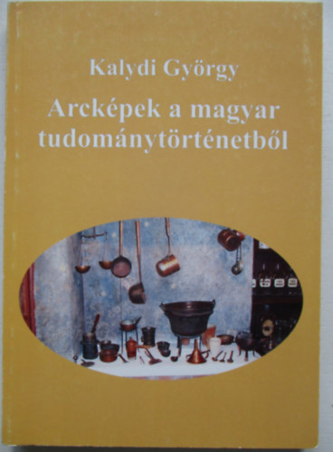 Arck�pek a magyar tudom�nyt�rt�netb�l
