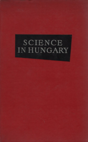Erdey-Gr�z Tibor  (szerk.) Trencs�nyi-Waldapfel Imre (szerk.) - Science in Hungary