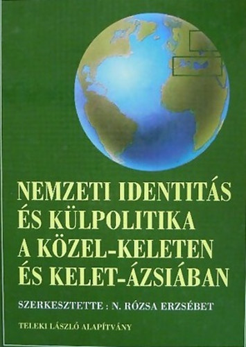 Nemzeti identits s klpolitika a Kzel-Keleten s Kelet-zsiban