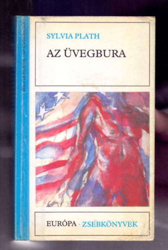 Sylvia Plath - Az �vegbura (Eur�pa zsebk�nyvek)