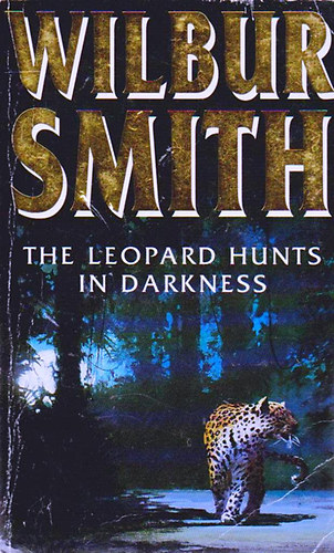 Wilbur Smith - The Leopard Hunts In Darkness