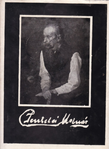 dr. Moln�r Gyula - Pentelei Moln�r J�nos 1878-1924