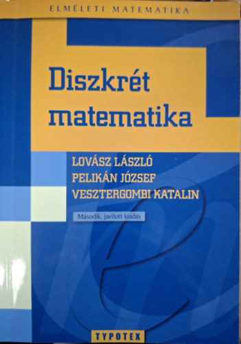 Dr. Pelikn Jzsef, Vesztergombi Katalin Lovsz Lszl - Diszkrt matematika