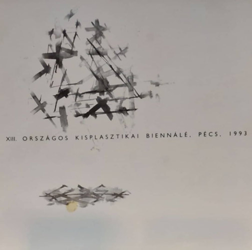 XIII. orszgos kisplasztikai biennl, Pcs, 1993