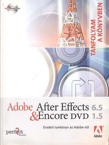 Adobe After Effects 6.5 & Encore DVD 1.5 (Eredeti tanknyv az Adobe-tl)- DVD nlkl