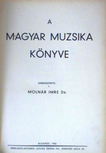 Dr. Molnr Imre - A magyar muzsika knyve