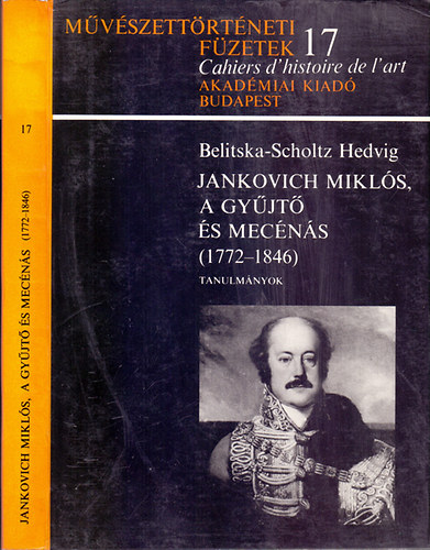 Belitska-Scholtz Hedvig - Jankovich Mikls, a gyjt s mecns (1772-1846)