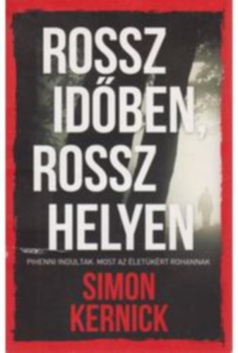 Simon Kernick - Rossz idben, rossz helyen