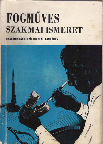 Bakk József - Fogműves szakmai ismeret