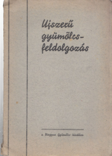 Szab� B�la - Ujszer� gy�m�lcsfeldolgoz�s