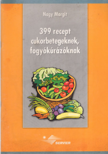 Nagy Margit - 399 recept cukorbetegeknek, fogykrzknak