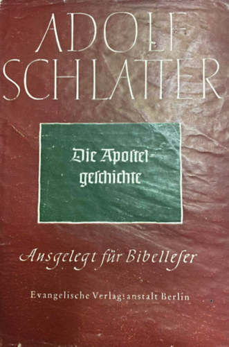 Adolf Schlatter - Die Apostelgeschichte (Apostolok cselekedetei) N�MET NYELVEN