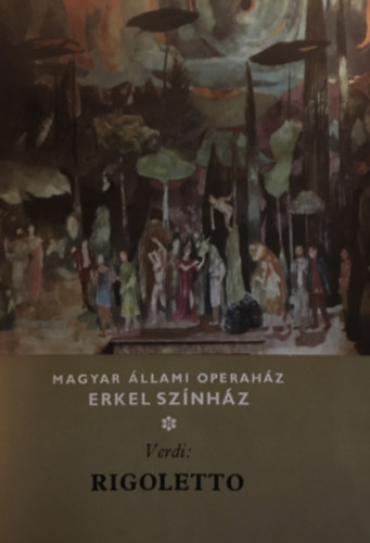 Verdi - Magyar Állami Operaház - Erkel Színház: Rigoletto