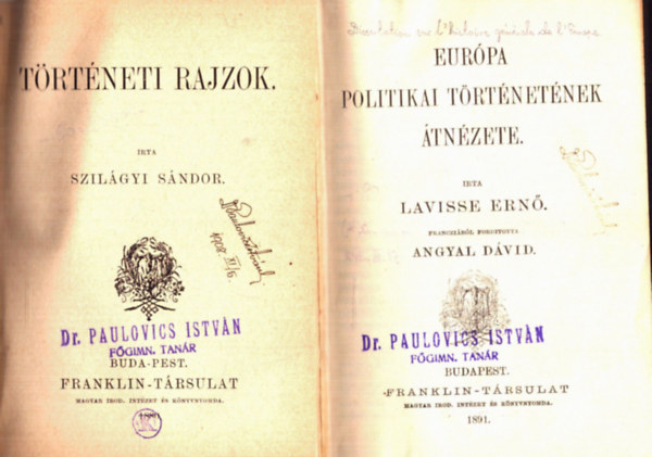 Szilágyi Sándor, Sayous Eduard Lavisse Ernő - Olcsó Könyvtár kötetei 6 mű: Európa politikai történetének átnézete - Történeti rajzok - Kölcsey Ferencz országgyűlési naplója - A mongolok betörése Magyarországba 1241-1242 - Megházasodtam! - Galátea