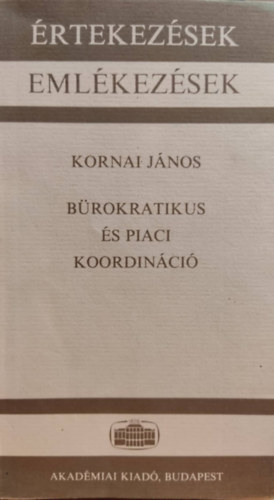 Kornai J�nos - B�rokratikus �s piaci koordin�ci�