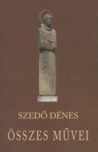 Szed� D�nes �sszes m�vei I.-  M�ford�t�sok