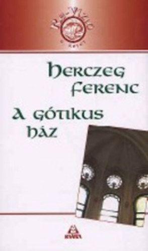 Herczeg Ferenc - A gtikus hz - Emlkirat
