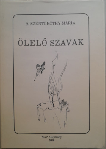 A. Szentgr�thy M�ria - �lel� szavak