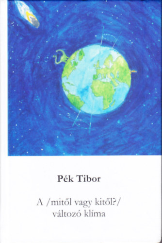 P�k Tibor - A (mit�l vagy kit�l?) v�ltoz� klima