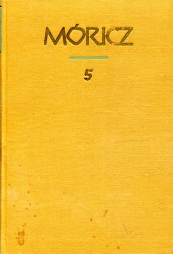 Mricz Zsigmond - Mricz Zsigmond regnyei s elbeszlsei 5.