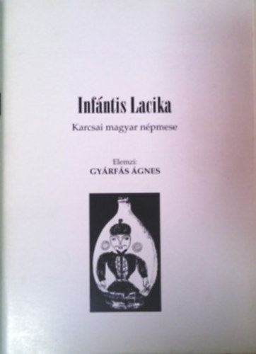 Gyárfás Ágnes - Infántis Lacika