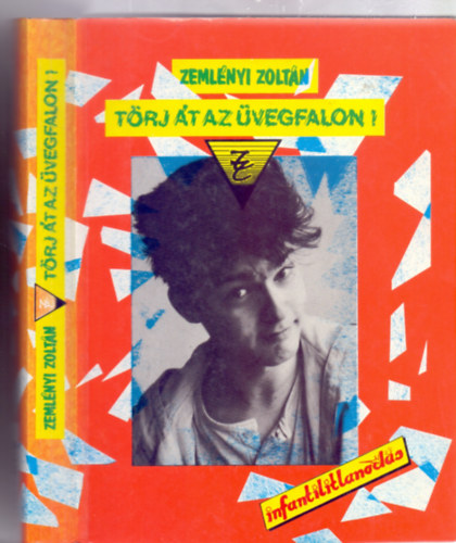 Mészöly Gábor Zemlényi Zoltán (szerk.) - Törj át az üvegfalon! - Infantilitlanodás
