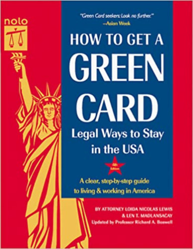 Len T. Madlansacay Loida Nicolas Lewis - How to Get a Green Card: Legal Ways to Stay in the U.S.A., 4th