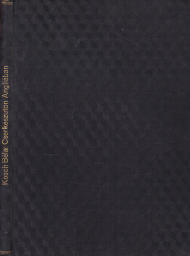 Kosch B�la - Cserk�sz�ton Angli�ban